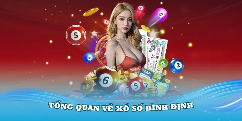 Tổng quan về xổ số Bình Định đang rất Hot